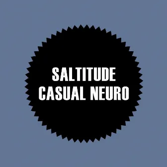 Casual Neuro by Saltitude