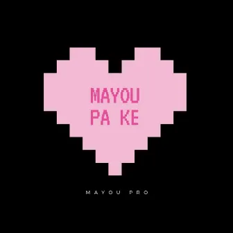 Pa Ke by Mayou