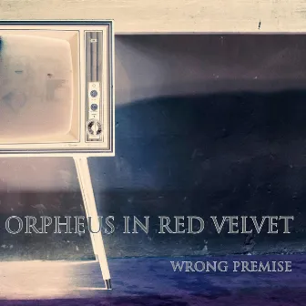 Wrong Premise by Orpheus in red velvet