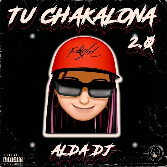 Tu Chakalona 2.0 by Unknown Artist