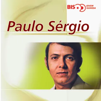 Bis Jovem Guarda - Paulo Sergio by Paulo Sérgio