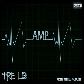 A.M.P. by Tre LB