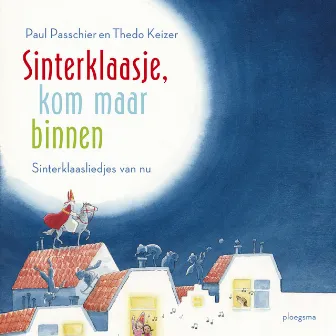 Sinterklaasje, kom maar binnen by Paul Passchier