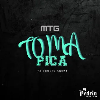 Toma Pica by DJ PEDRIN SOUZA