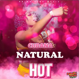 Natural Hot by Cubana