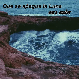 Que Se Apague la Luna by Sara Sonder