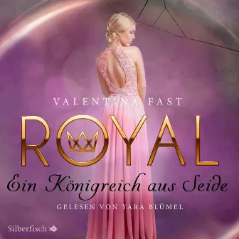 Royal 2: Ein Königreich aus Seide by Royal