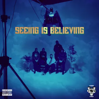 Seeing Is Believing by Vision Crew