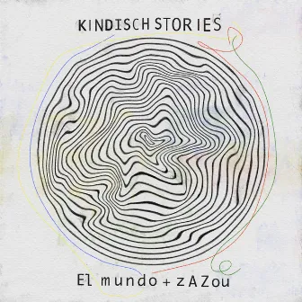 Kindisch Stories by El Mundo & Zazou by Zazou