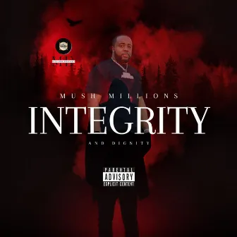 INTEGRITY AND DIGNITY by Mush Millions