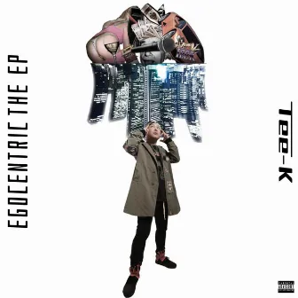 EGOCENTRIC THE EP by Teek