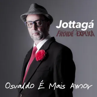 Osvaldo É Mais Amor by Jottagá