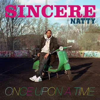 Once Upon A Time by Sincere