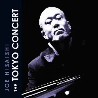 The Tokyo Concert by Joe Hisaishi