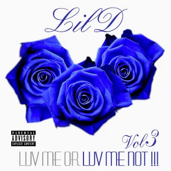 Luv Me or Luv Me Not, Vol. 3 by Lil D