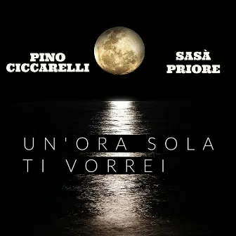 Un'ora sola ti vorrei by Pino Ciccarelli