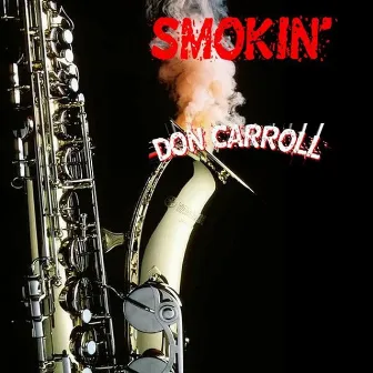 Smokin' by Don Carroll