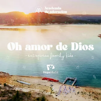 Oh amor de Dios by Academia de Adoración