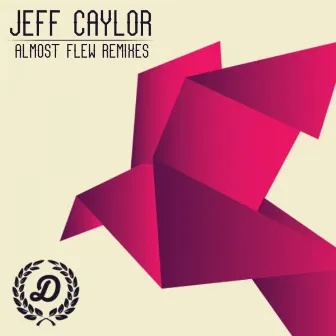 Almost Flew Remixes by Jeff Caylor