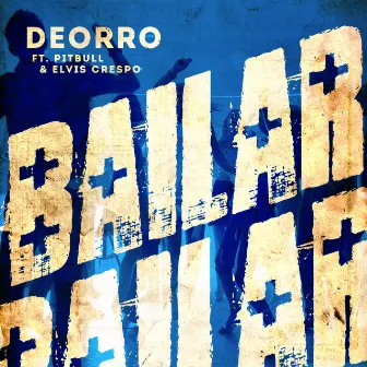 Bailar (feat. Pitbull & Elvis Crespo) by Deorro