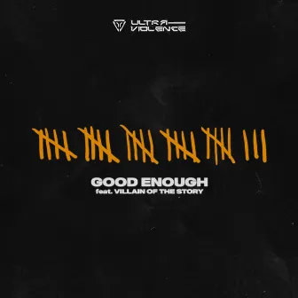 Good Enough by Ultra-Violence