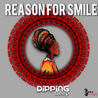 Reason for Smile by Dipping Deep