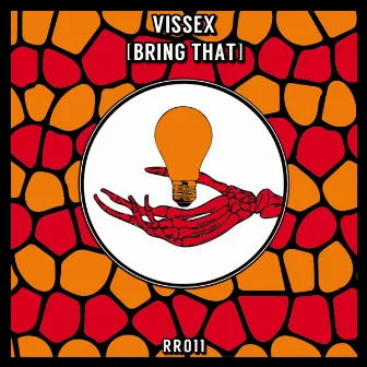 Bring That by Vissex