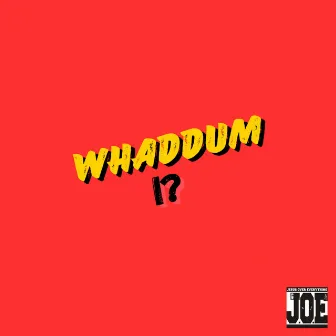 WhaddumI? by Corey Garrett