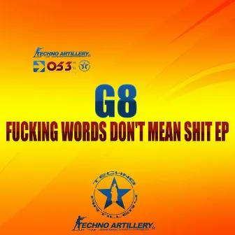 Fucking Words Don't Mean Shit EP by G8