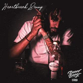 Heartbreak Benny by Benny Bangz