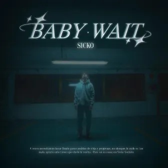 Baby Wait by Sicko<3