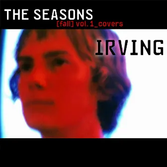 THE SEASONS - [fall] vol. 1_covers by Irving