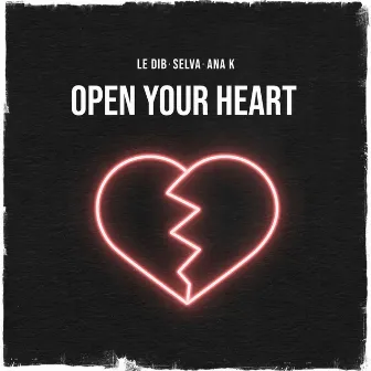 Open Your Heart by Le Dib