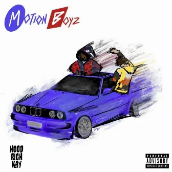 Motion Boyz by HoodRichKay