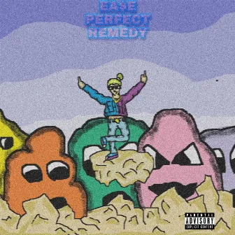 Perfect Remedy by Ea$e