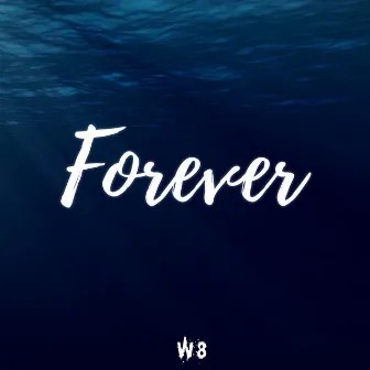 Forever by W8