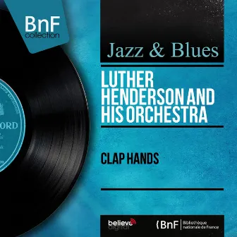 Clap Hands (Mono Version) by Luther Henderson and His Orchestra