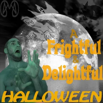 A Frightful & Delightful Halloween by Anthony Michael Angelo