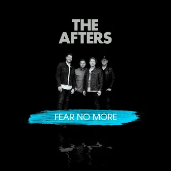 Fear No More by The Afters