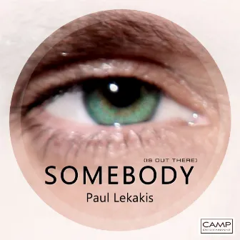 Somebody (Is Out There) by Paul Lekakis