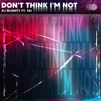 Don't Think I'm Not by Tai