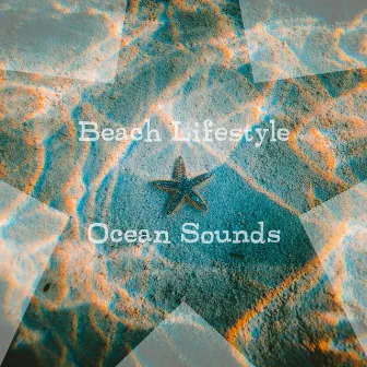 Beach Lifestyle Ocean Sounds by Unknown Artist