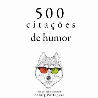 500 citações de humor (Recolha as melhores citações) by George Bernard Shaw