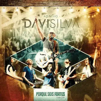 Porque Sois Fortes (Ao Vivo) by Davi Silva