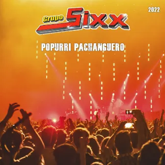 Popurri Pachanguero by Grupo Sixx