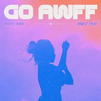 GO AWFF by Ernest Third