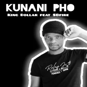 kunani pho by King Dollar