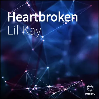 Heartbroken by Lil Kay