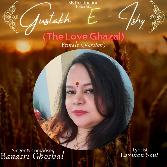 Gustakh E Ishq (The Love Ghazal) - Ghazal Song