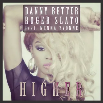 Higher by Danny Better & Roger Slato feat. Nenna Yvonne